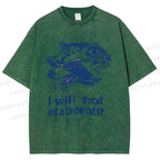Unisex Crazy Opossum Cool I Will Not Elaborate Printed Washed Tee