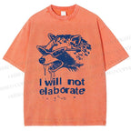Unisex Crazy Opossum Cool I Will Not Elaborate Printed Washed Tee