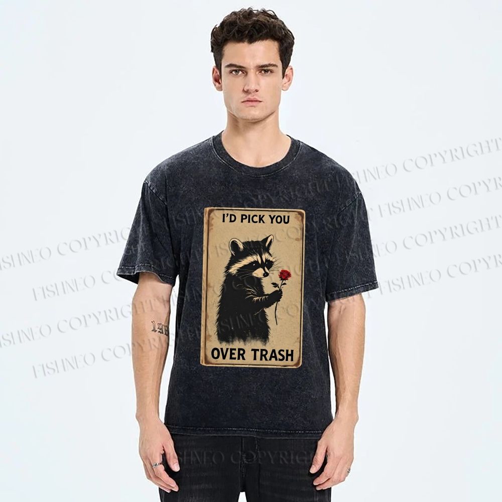 Unisex I'd Pick You Over Trash Printed Washed Tee