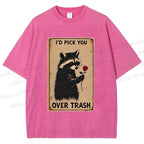 Unisex I'd Pick You Over Trash Printed Washed Tee