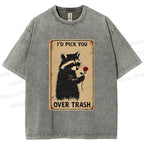 Unisex I'd Pick You Over Trash Printed Washed Tee