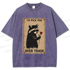 Unisex I'd Pick You Over Trash Printed Washed Tee