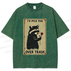 Unisex I'd Pick You Over Trash Printed Washed Tee