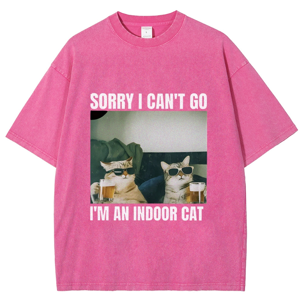 Sorry I Can't Go I'm An Inside Cat Washed T-Shirt
