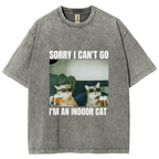 Sorry I Can't Go I'm An Inside Cat Washed T-Shirt