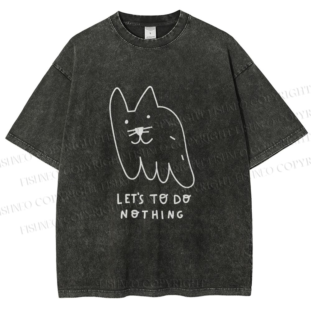 Unisex Weird Cat Let us to do Nothing Printed Washed Tee