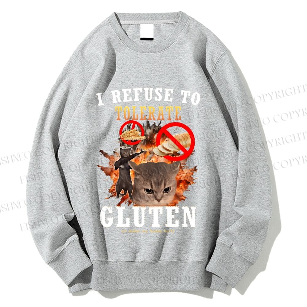 Unisex I Refuse To Tolerate Gluten Printed Sweatshirt