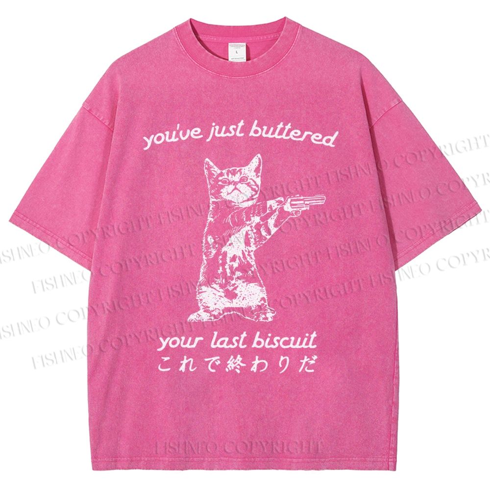 Unisex You've Just Buttered Your Last Biscuit Printed Washed Tee