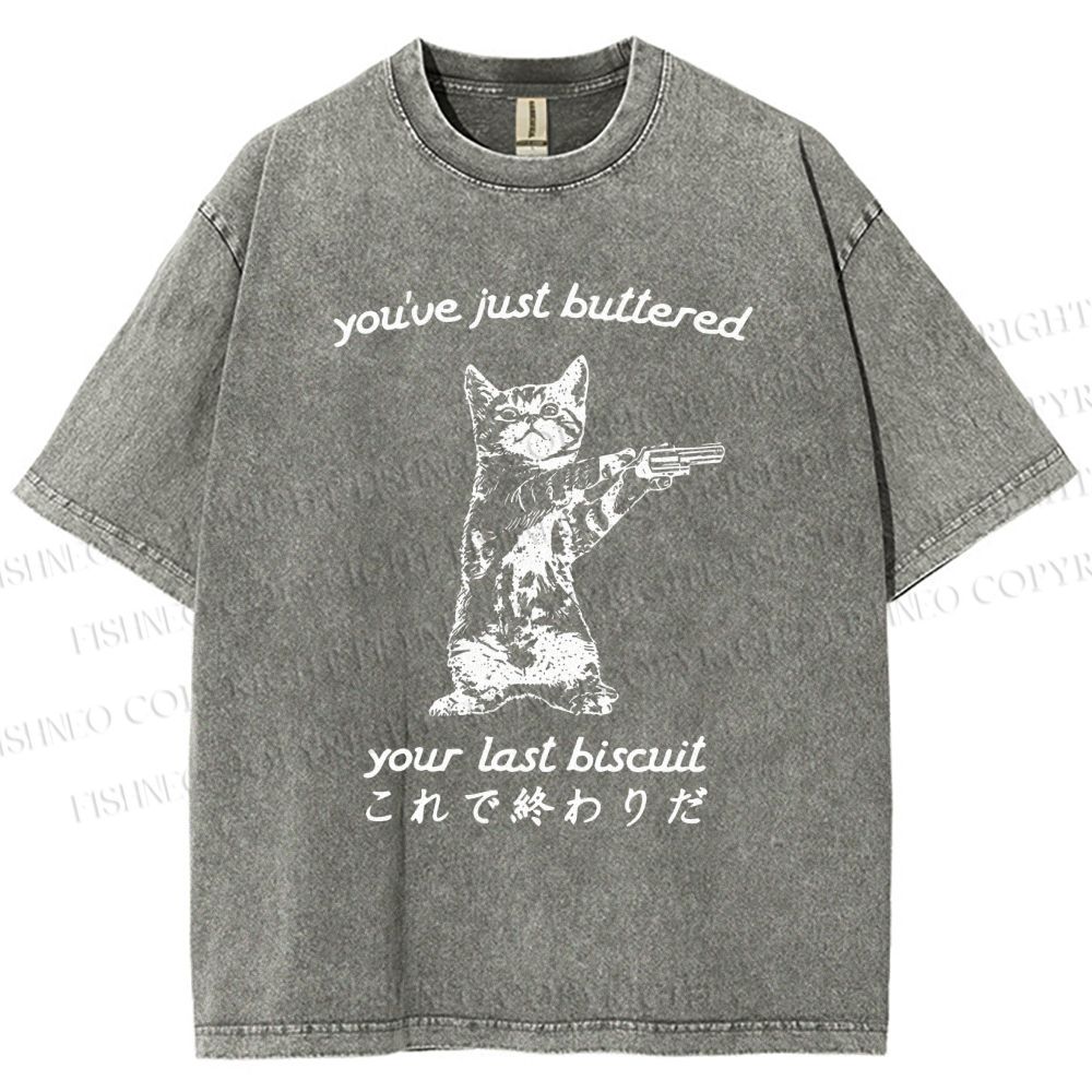 Unisex You've Just Buttered Your Last Biscuit Printed Washed Tee