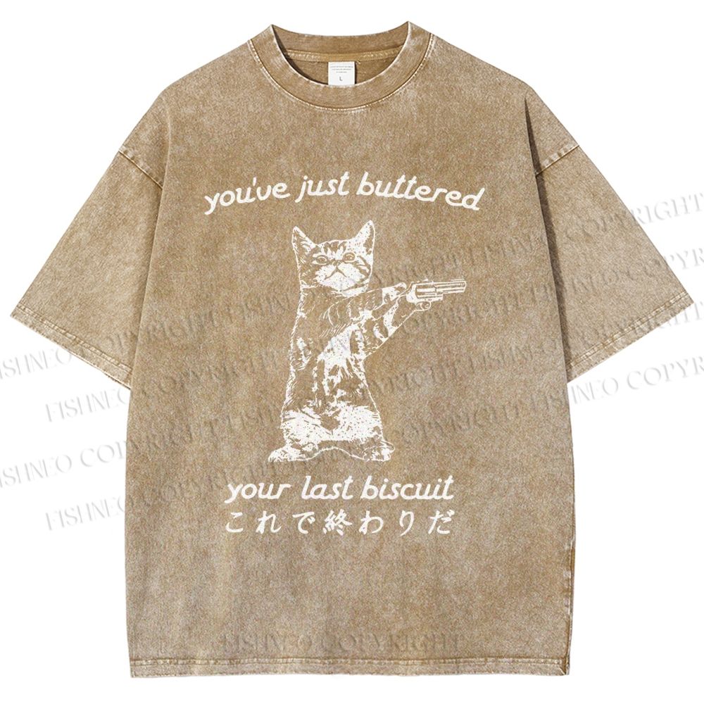 Unisex You've Just Buttered Your Last Biscuit Printed Washed Tee