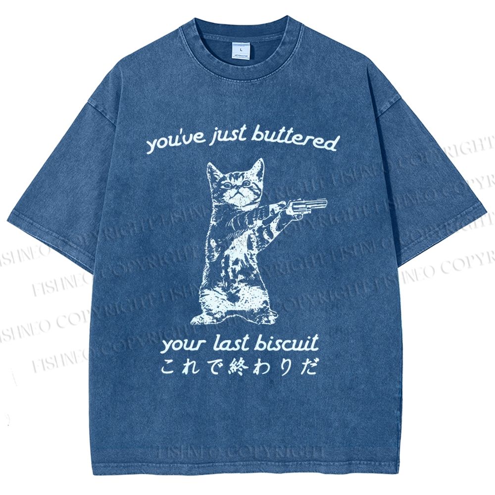 Unisex You've Just Buttered Your Last Biscuit Printed Washed Tee