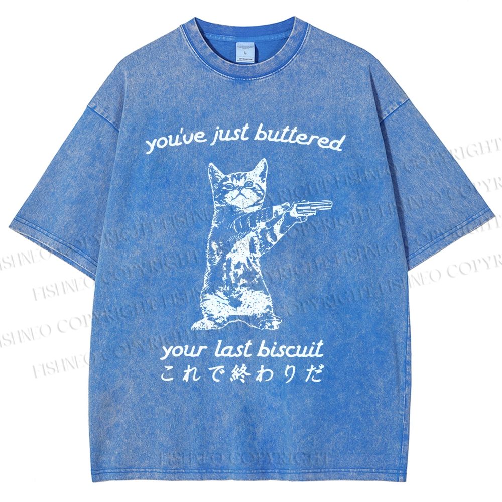 Unisex You've Just Buttered Your Last Biscuit Printed Washed Tee
