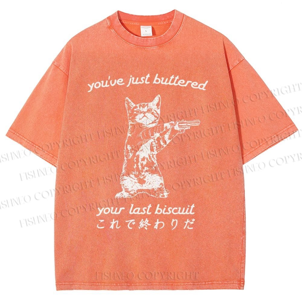Unisex You've Just Buttered Your Last Biscuit Printed Washed Tee