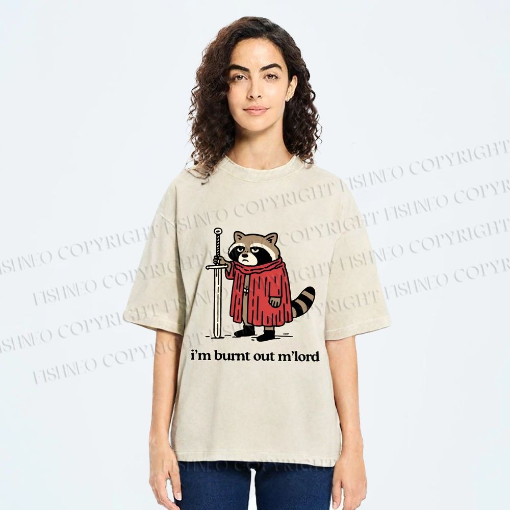 Unisex Im Burnt Out My Lord Raccoon Printed Washed Tee