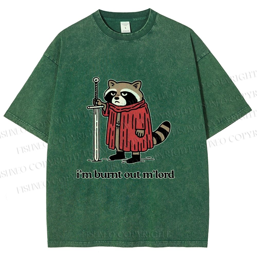 Unisex Im Burnt Out My Lord Raccoon Printed Washed Tee
