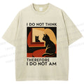Unisex I Do Not Think Therefore I Do Not Am Funny Cat Printed Washed Tee