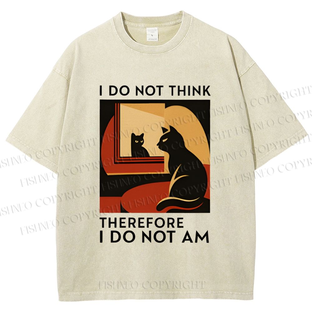 Unisex I Do Not Think Therefore I Do Not Am Funny Cat Printed Washed Tee