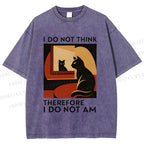 Unisex I Do Not Think Therefore I Do Not Am Funny Cat Printed Washed Tee