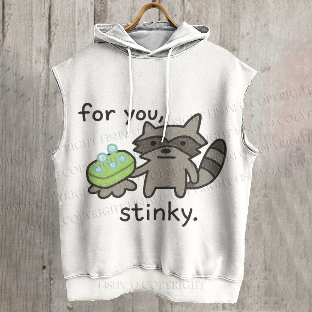 Unisex Raccoon For you Stinky Printed Sleeveless Hoodie