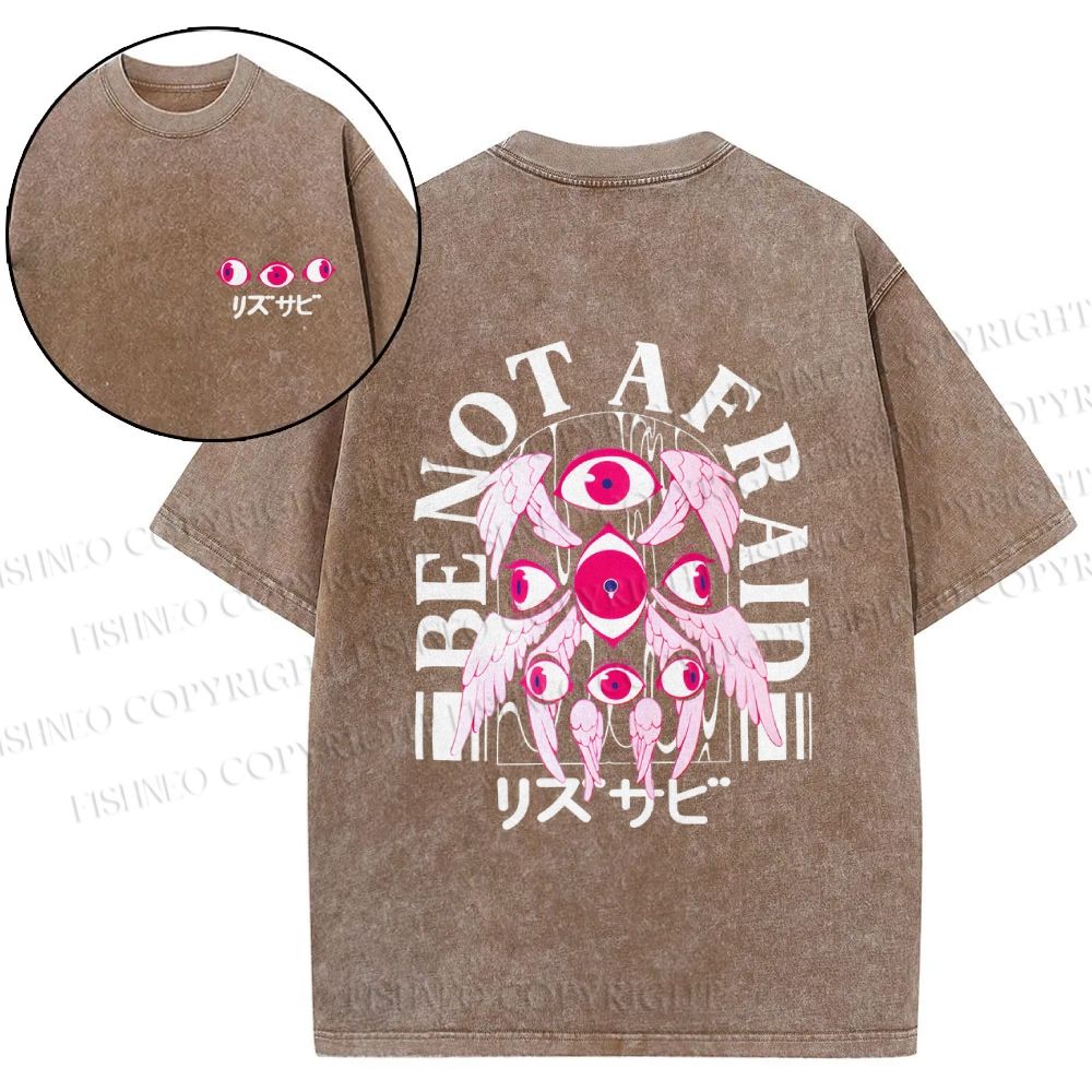 Unisex Japanese Eyes Be Not Afraid Design Back Printed Washed Tee