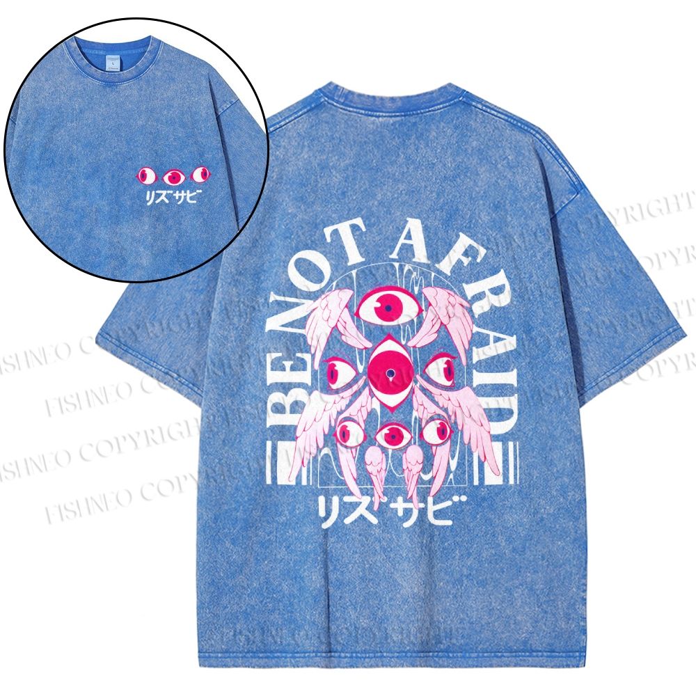 Unisex Japanese Eyes Be Not Afraid Design Back Printed Washed Tee