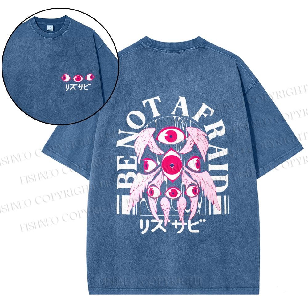 Unisex Japanese Eyes Be Not Afraid Design Back Printed Washed Tee
