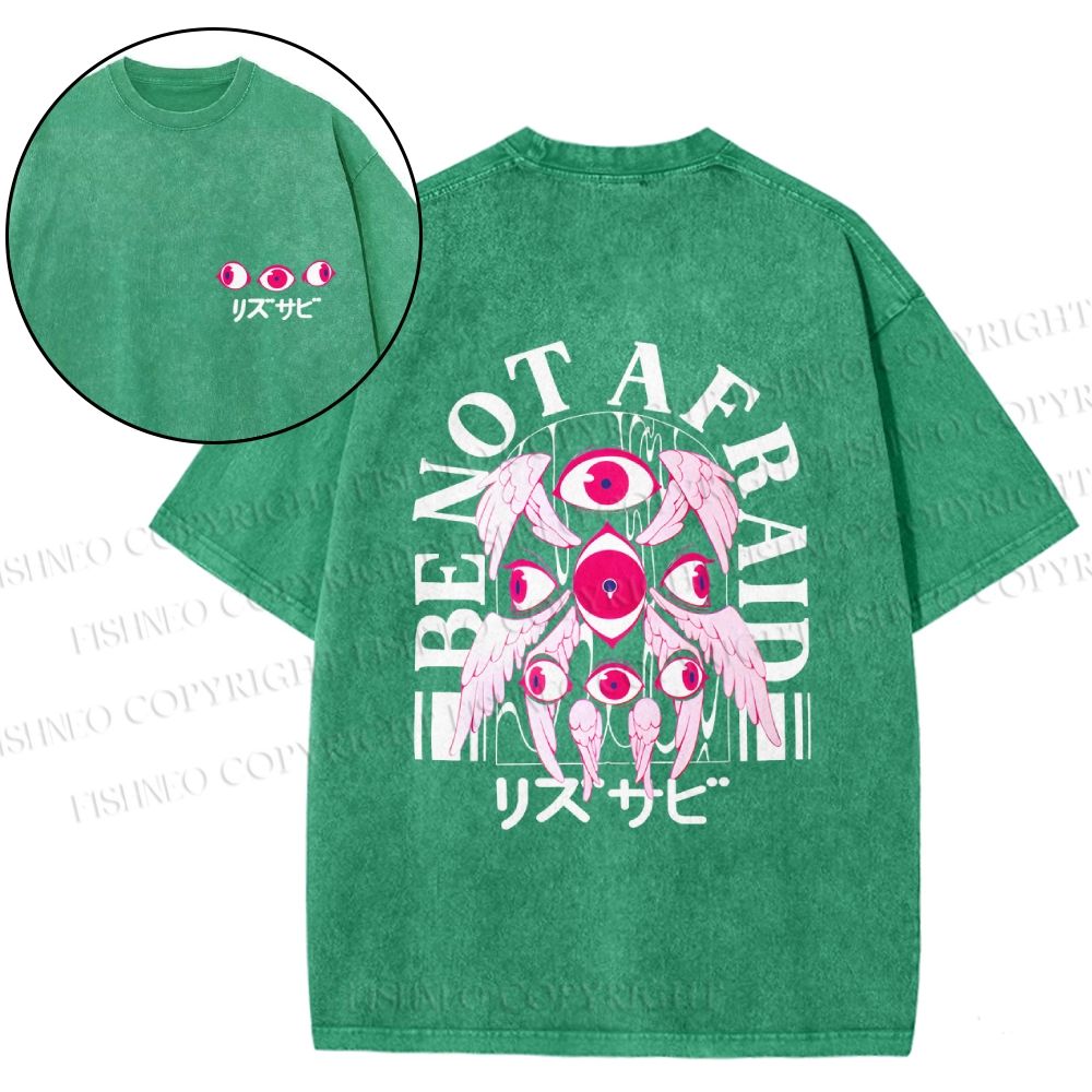 Unisex Japanese Eyes Be Not Afraid Design Back Printed Washed Tee