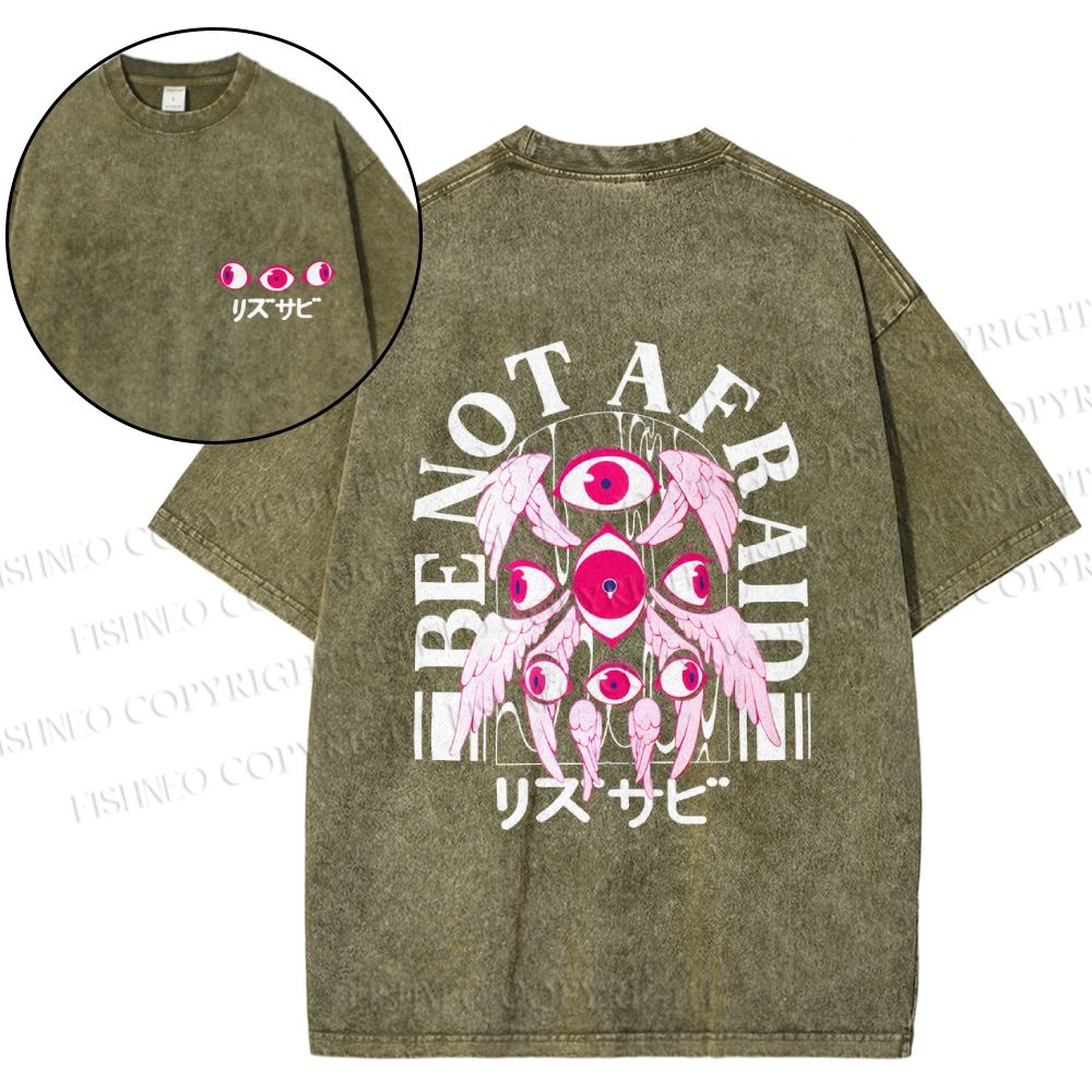 Unisex Japanese Eyes Be Not Afraid Design Back Printed Washed Tee