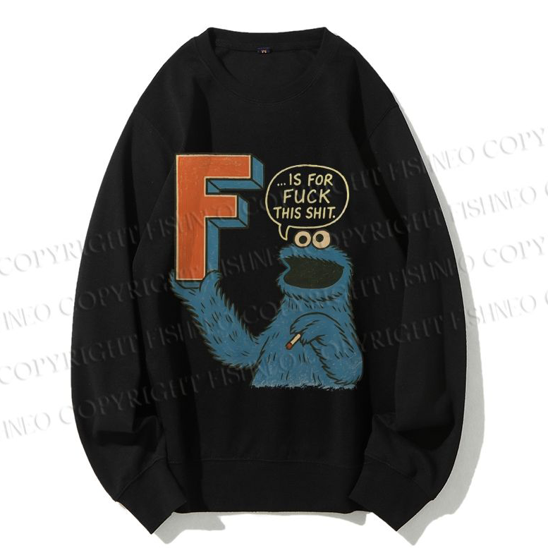 Unisex F Is For Fuck Printed Sweatshirt