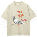 Unisex Funny Pigeon Too Cool to Coo Printed Washed Tee