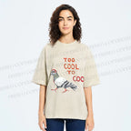 Unisex Funny Pigeon Too Cool to Coo Printed Washed Tee