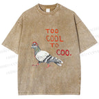 Unisex Funny Pigeon Too Cool to Coo Printed Washed Tee
