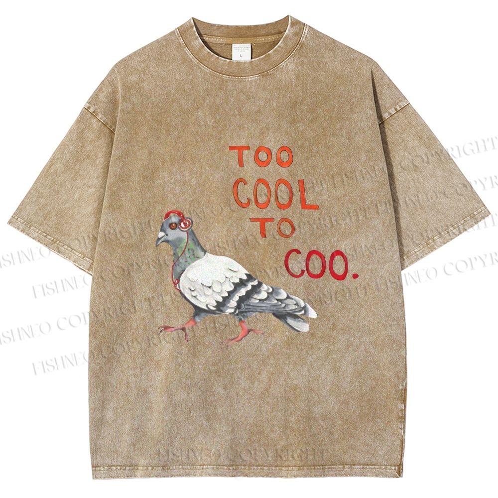 Unisex Funny Pigeon Too Cool to Coo Printed Washed Tee