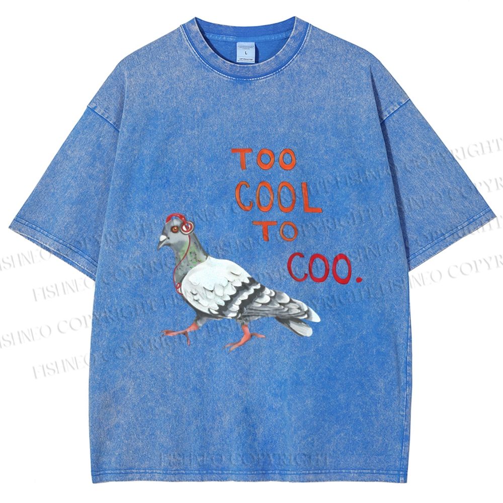 Unisex Funny Pigeon Too Cool to Coo Printed Washed Tee
