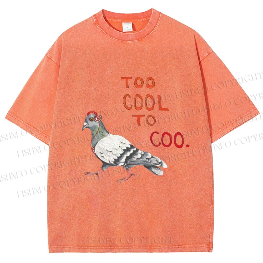 Unisex Funny Pigeon Too Cool to Coo Printed Washed Tee