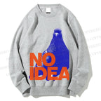 Unisex Funny Bird Pigeon Have No Idea Printed Sweatshirt
