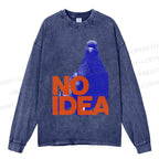 Unisex Casual Washed Funny Bird Pigeon Have No Idea Printed Long Sleeve T-shirt