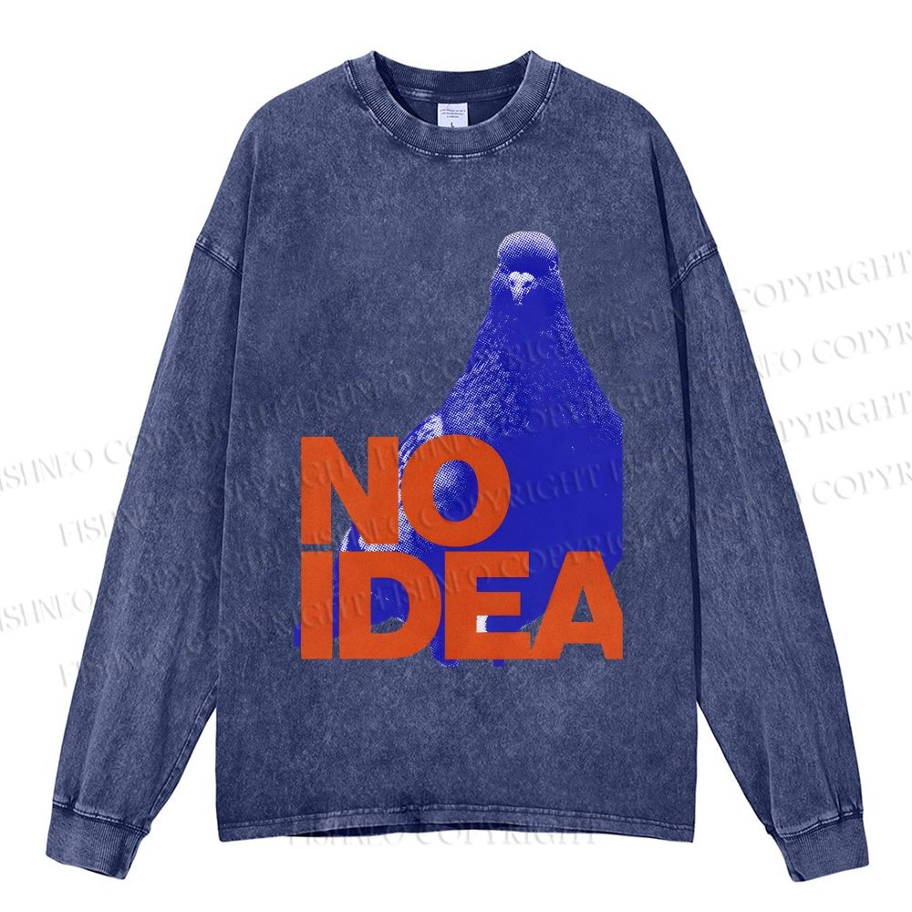 Unisex Casual Washed Funny Bird Pigeon Have No Idea Printed Long Sleeve T-shirt
