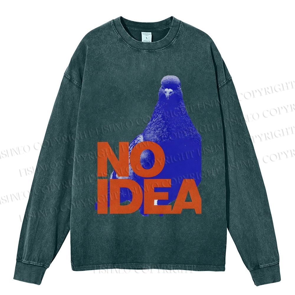 Unisex Casual Washed Funny Bird Pigeon Have No Idea Printed Long Sleeve T-shirt