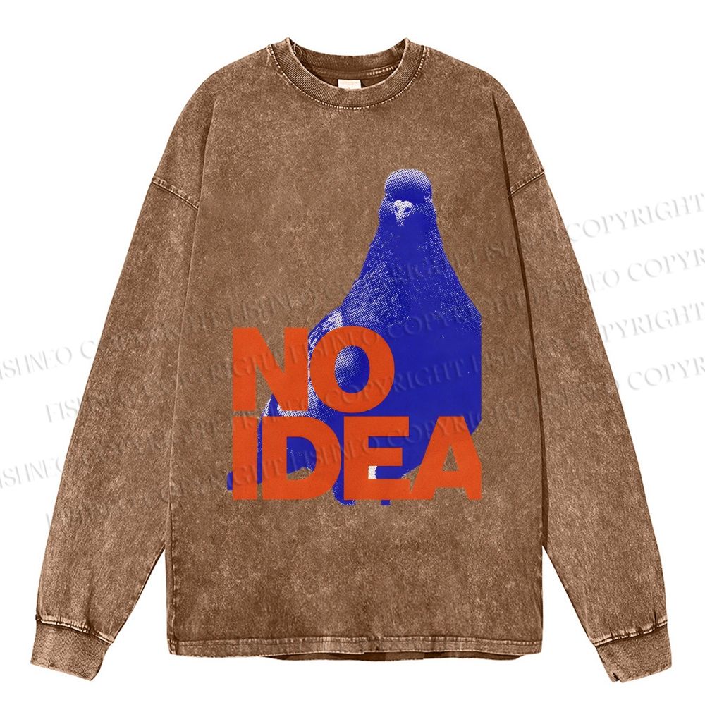 Unisex Casual Washed Funny Bird Pigeon Have No Idea Printed Long Sleeve T-shirt