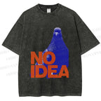 Unisex Funny Bird Pigeon Have No Idea Printed Washed Tee