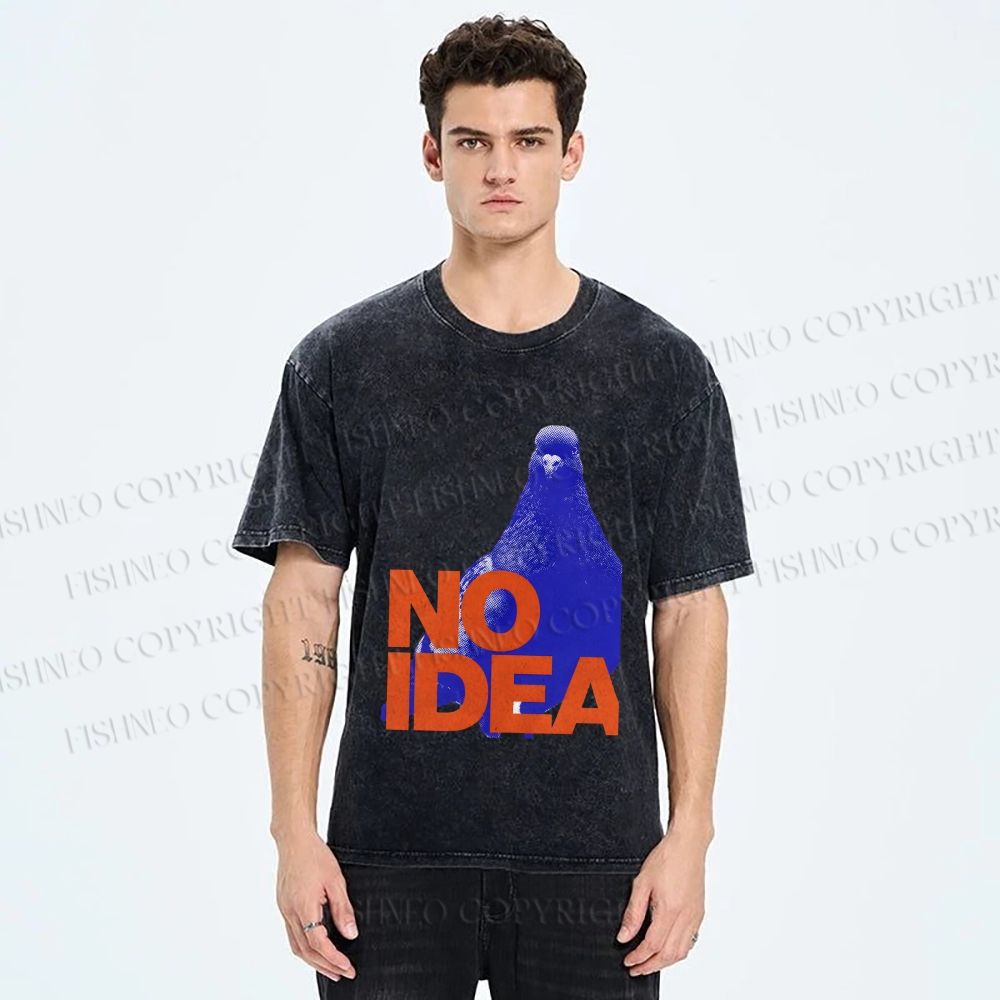 Unisex Funny Bird Pigeon Have No Idea Printed Washed Tee