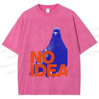 Unisex Funny Bird Pigeon Have No Idea Printed Washed Tee