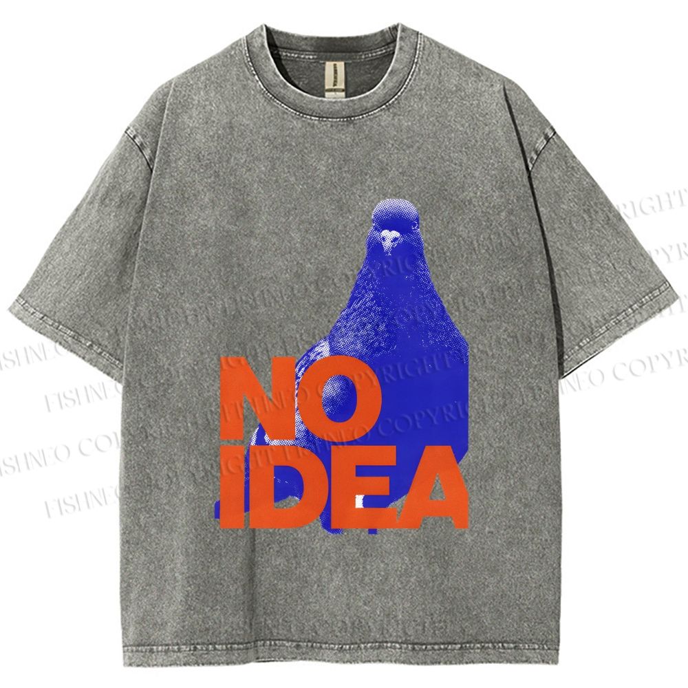 Unisex Funny Bird Pigeon Have No Idea Printed Washed Tee