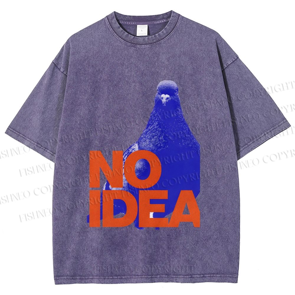 Unisex Funny Bird Pigeon Have No Idea Printed Washed Tee