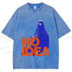Unisex Funny Bird Pigeon Have No Idea Printed Washed Tee