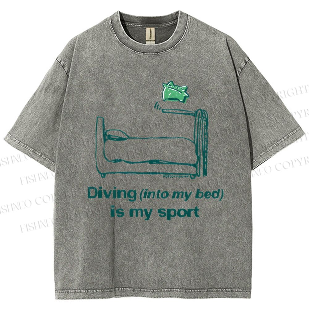 Unisex Diving Into My Bed Is My Sport Printed Washed Tee