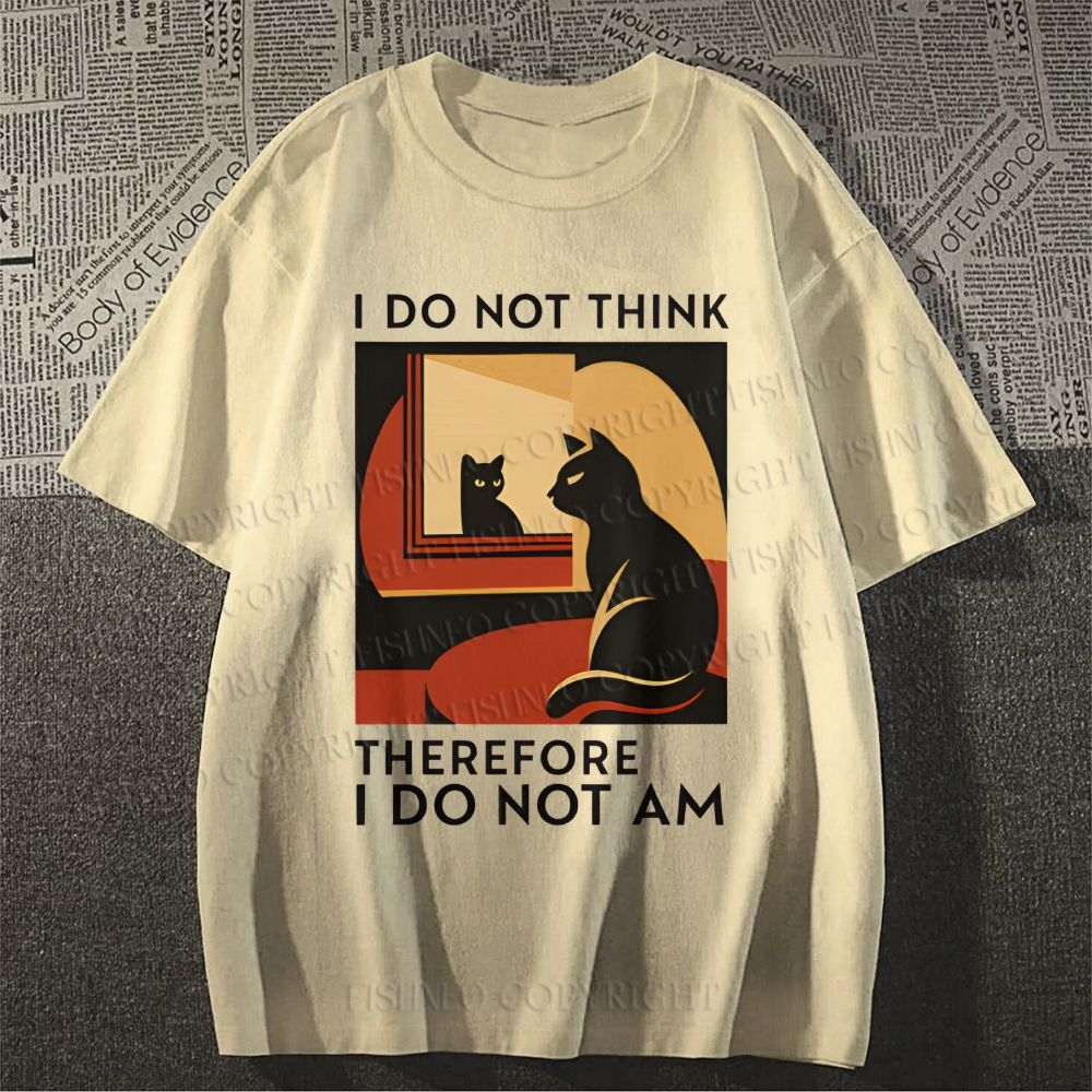 Unisex Classic I Do Not Think Therefore I Do Not Am Funny Cat Cotton Printed T-shirt