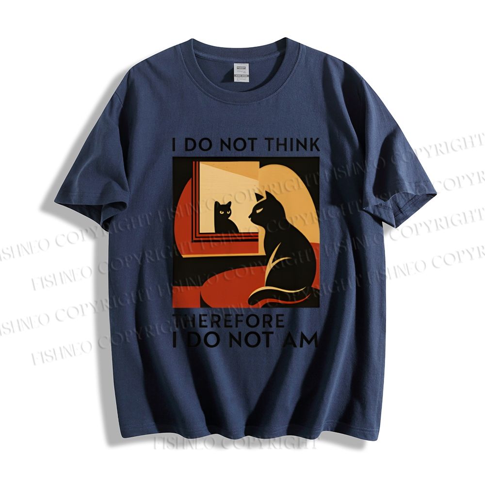 Unisex Classic I Do Not Think Therefore I Do Not Am Funny Cat Cotton Printed T-shirt