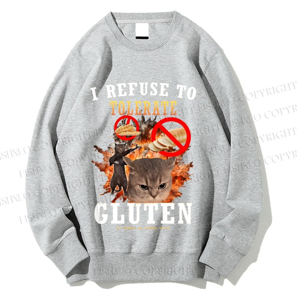 Unisex I Refuse To Tolerate Gluten Printed Sweatshirt